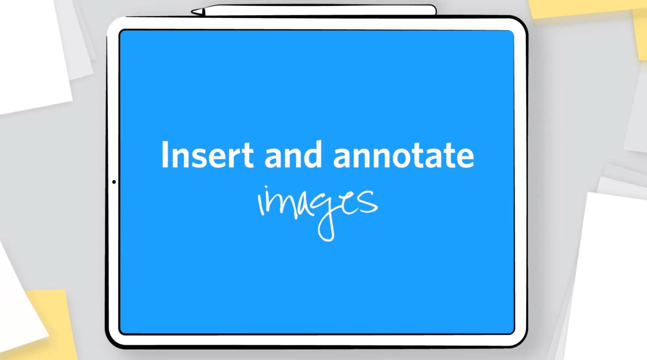 Insert and annotate images